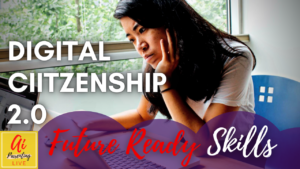 Digital Citizenship 2.0 - Future Ready Skills