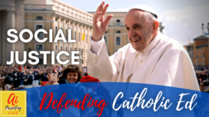 Read more about the article 🪧 Social Justice – Defending Catholic Education